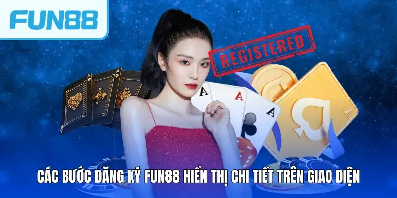 cac buoc dang ky fun88 hien thi chi tiet tren giao dien Các bước đăng ký FUN88 hiển thị chi tiết trên giao diện