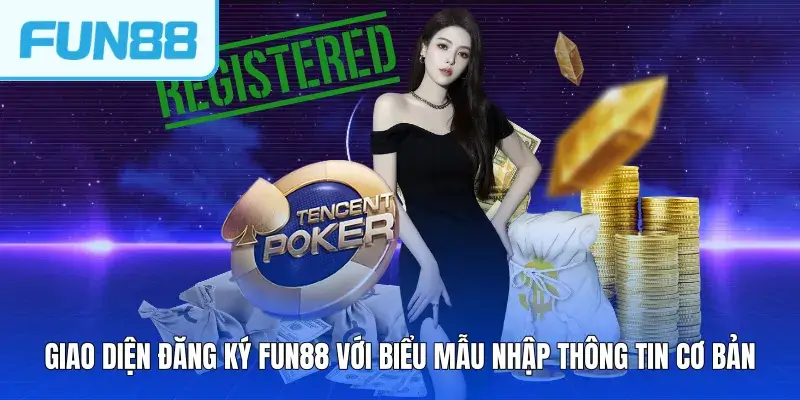 giao dien dang ky fun88 voi bieu mau nhap thong tin co ban Giao diện đăng ký FUN88 với biểu mẫu nhập thông tin cơ bản