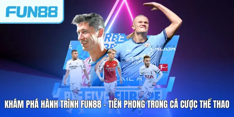 kham pha hanh trinh fun88 tien phong trong ca cuoc the thao Khám phá hành trình FUN88 – tiên phong trong cá cược thể thao