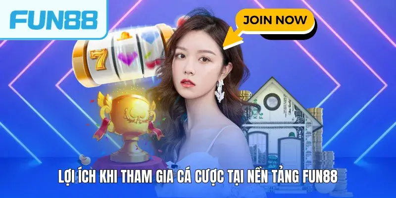 loi ich khi tham gia ca cuoc tai nen tang fun88 Lợi ích khi tham gia cá cược tại nền tảng FUN88