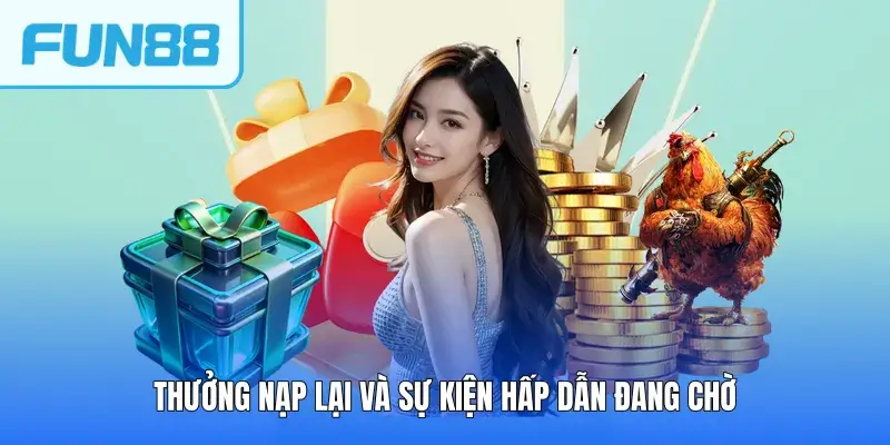 thuong nap lai va su kien hap dan dang cho Thưởng nạp lại và sự kiện hấp dẫn đang chờ