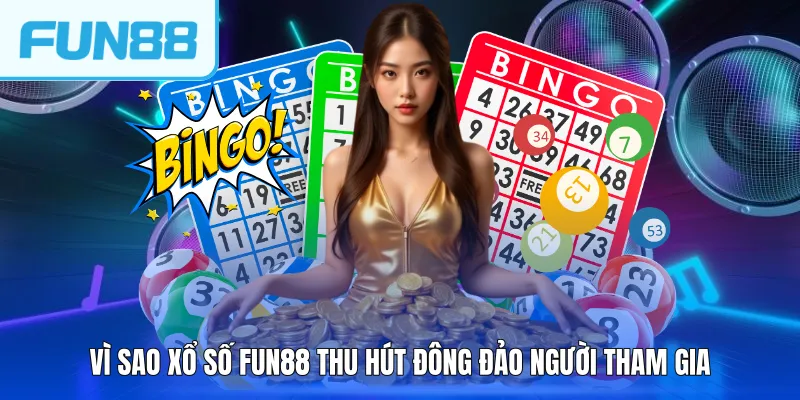 vi sao xo so fun88 thu hut dong dao nguoi tham gia Vì sao xổ số FUN88 thu hút đông đảo người tham gia